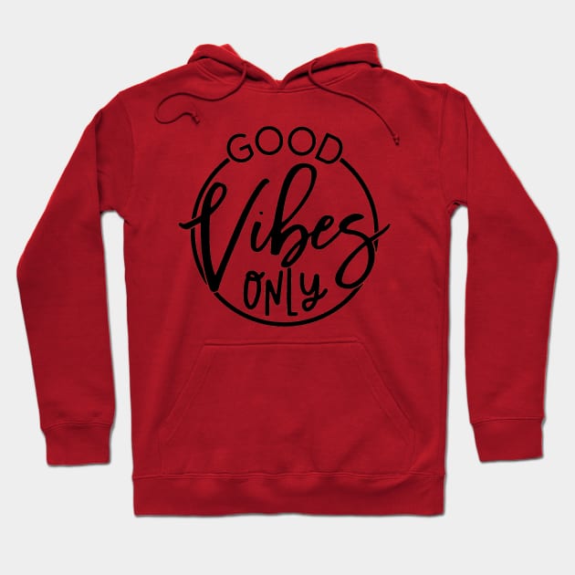 Good Vibes Only Hoodie by eraillustrationart